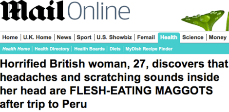 Screen shot from http://www.dailymail.co.uk/health/article-2365158/Horrified-woman-27-discovers-headaches-scratching-sounds-inside-head-FLESH-EATING-MAGGOTS.html